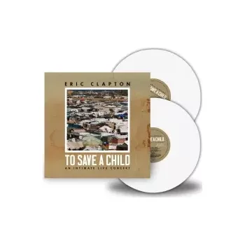 Zahraniční hudba To Save A Child / White / Vinyl / 2LP - Clapton Eric [2 LP]