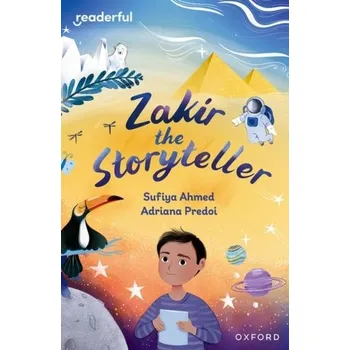 Cizí jazyk Readerful Independent Library: Oxford Reading Level 10: Zakir the Storyteller - Ahmed, Sufiya