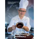 Život s cukrovou polevou - Frank Barnert (2024, pevná)