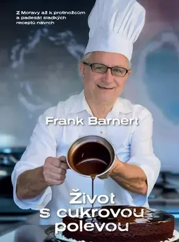 Literární biografie Život s cukrovou polevou - Frank Barnert (2024, pevná)