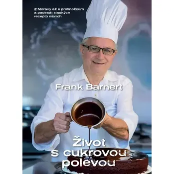 Literární biografie Život s cukrovou polevou - Frank Barnert (2024, pevná)