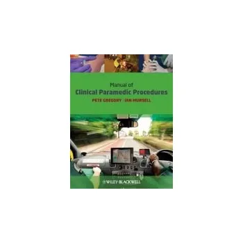 Cizí jazyk Manual of Clinical Paramedic Procedures - Gregory, Pete (Coventry University) a Mursell, Ian (Coventry University)