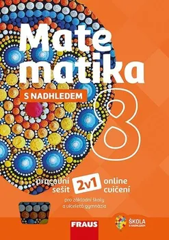 Matematika Matematika 8 s nadhledem pro ZŠ a víceletá gymnázia: Hybridní pracovní sešit 2v1 - Pavel Tlustý, Miroslava Huclová (2020, sešitová)