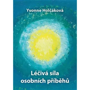 Léčivá síla osobních příběhů - Yvonne…