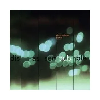 Zahraniční hudba LP Phase Selector Sound: Disassemble Dub 2005