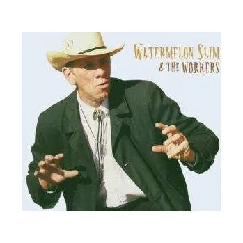 Zahraniční hudba CD Watermelon Slim & The Workers: Watermelon Slim & The Workers 2010