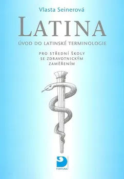 Latina pro střední zdravotnické školy - Vlasta Seinerová (2007, brožovaná)