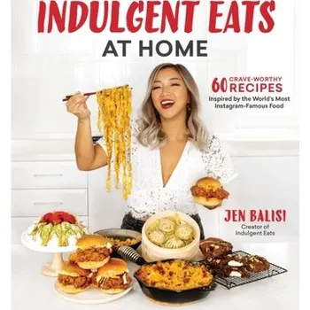 Indulgent Eats at Home - Balisi, Jen