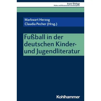 Fußball in der deutschen Kinder- und Jugendliteratur - Herzog, Markwart