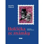 Holčička ze známky - Markéta Pilátová…