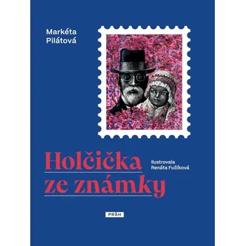 Holčička ze známky - Markéta Pilátová…