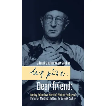 Kniha Milý příteli: Dopisy Bohuslava Martinů Zdeňku Zouharovi / Dear friend: Bohuslav Martinů´s Letters to Zdeněk Zouhar