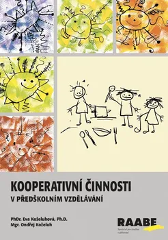 Předškolní výuka Kooperativní činnosti v předškolním vzdělávání - Eva Koželuhová, Ondřej Koželuh (2024, brožovaná)