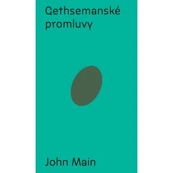 Gethsemanské promluvy - John Main - 978-80-88642-15-2