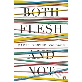 Both Flesh And Not - David Wallace Foster Penguin Books