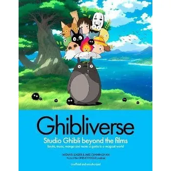 Populárně naučná literatura pro dospělé Ghibliverse: Studio Ghibli Beyond the Films
