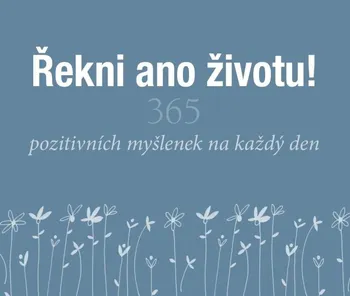 Osobní rozvoj Řekni ano životu!: 365 pozitivních myšlenek na každý den - Helen Exley (2021, kroužková)