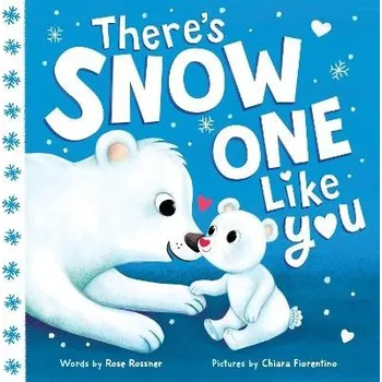 Cizojazyčná kniha There's Snow One Like You - Rossner, Rose