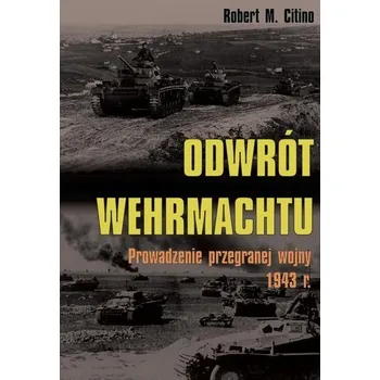 Odwrót Wehrmachtu - Citino Robert M.