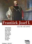 František Josef I.: Sto let od smrti -…