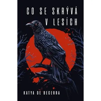 Co se skrývá v lesích - Katya de…