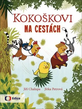 Pohádka Kokoškovi na cestách - Jiří Chalupa (2019, pevná)