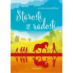 Starosti z radosti - Alena Blanářová…