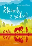 Starosti z radosti - Alena Blanářová…