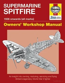 Technika Supermarine Spitfire Owners' Workshop Manual - Alfred Price, Paul Blackah [EN] (2013, pevná)