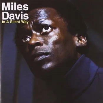 Zahraniční hudba Miles Davis - In A Silent Way (CD, 086556-2)