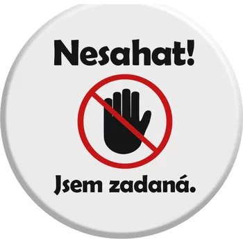 Placka Nesahat jsem zadaná (Bílá)