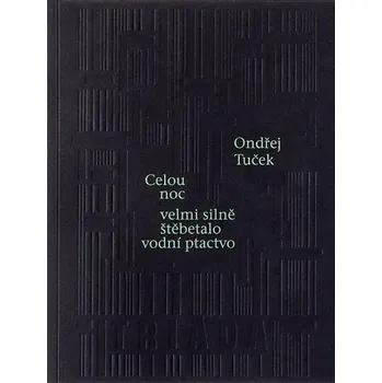 Kniha Celou noc velmi silně štěbetalo vodní ptactvo - Ondřej Tuček (E-Kniha)