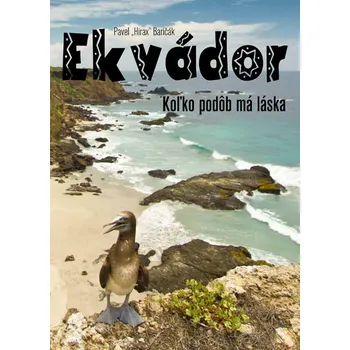 Ekvádor - Pavel Hirax Baričák (E-Kniha)