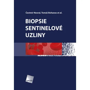 Kniha Biopsie sentinelové uzliny - Tomáš Bohanes, Čestmír Neoral (E-Kniha)