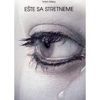 Kniha Ešte sa stretneme - Anton Rákay (E-Kniha)