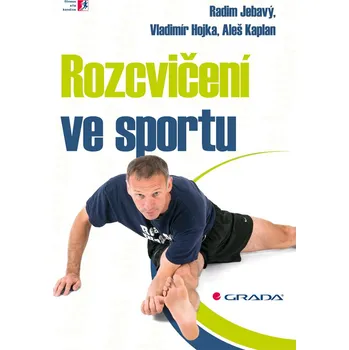 Kniha Rozcvičení ve sportu - Vladimír Hojka, Radim Jebavý, Aleš Kaplan (E-Kniha)