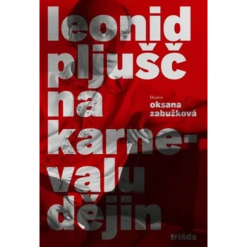 Kniha Na karnevalu dějin - Leonid Pljušč (E-Kniha)