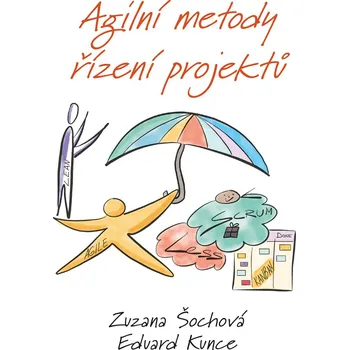 Kniha Agilní metody řízení projektů - Eduard Kunce, Zuzana Šochová (E-Kniha)