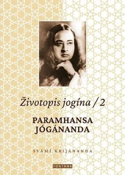 Literární biografie Životopis jogína 2: Paramhansa Jógánanda - Svámi Krijánanda (2020, pevná)