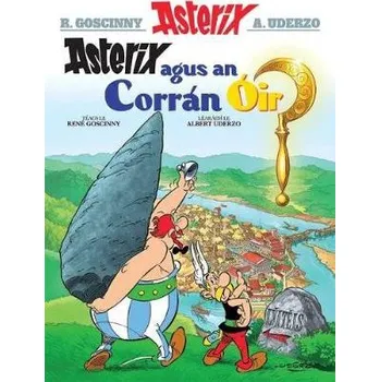 Asterix Agus an Corran OIr (Irish) - Goscinny, Rene