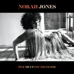 Pick Me Up Off The Floor - Norah Jones…