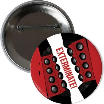 Odznáček s potiskem Exterminate Placka
