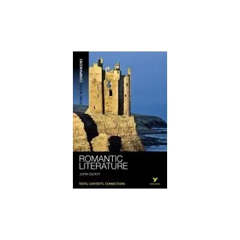 Cizí jazyk York Notes Companions: Romantic Literature - Gilroy, John