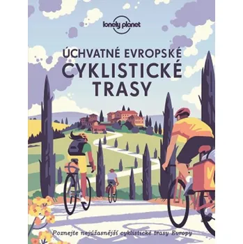 Úchvatné evropské cyklistické trasy -…
