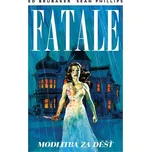 Fatale 4: Modlitba za déšť - Ed…