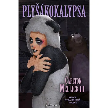 Plyšákokalypsa - Carlton Mellick III…
