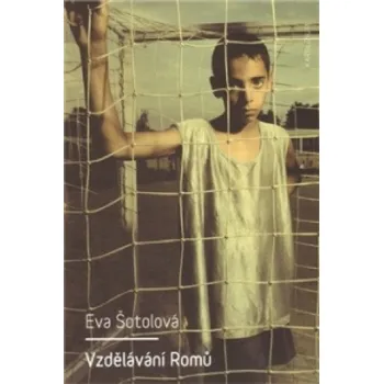 Vzdělávání Romů - Eva Šotolová (2013, brožovaná)