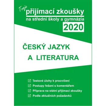 Tvoje přijímací zkoušky 2020 na střední školy a gymnázia Český jazyk a lit.
