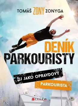 Deník parkouristy: Žij jako opravdový parkourista - Tomáš Zonyga (2020, pevná)