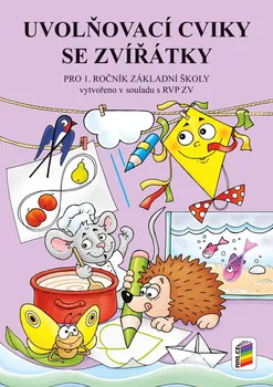 Český jazyk Uvolňovací cviky se zvířátky: Pro 1. ročník základní školy - Nakladatelství Nová škola Brno (2020, sešitová)